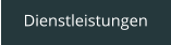 Dienstleistungen