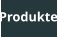 Produkte